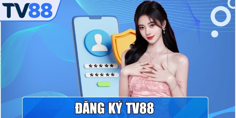 Đăng Ký TV88